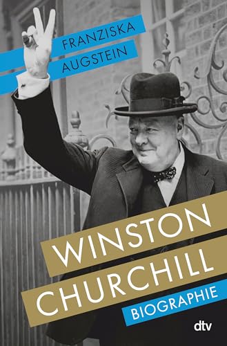 Winston Churchill: Biographie | "Eine brillante Biographie." DIE ZEIT / Sachbuch-Bestenliste Platz 3